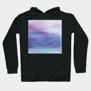 You are the God who works wonders, Psalm 77:13-19 Hoodie